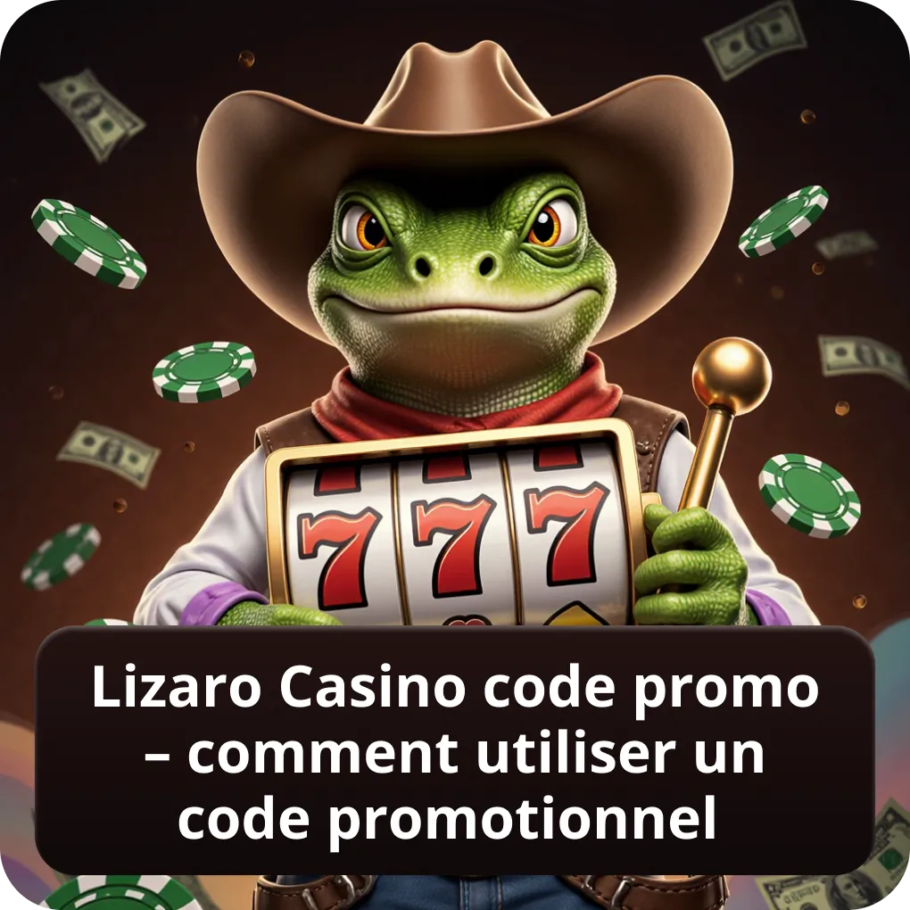 Lizaro Casino code promo – comment utiliser un code promotionnel