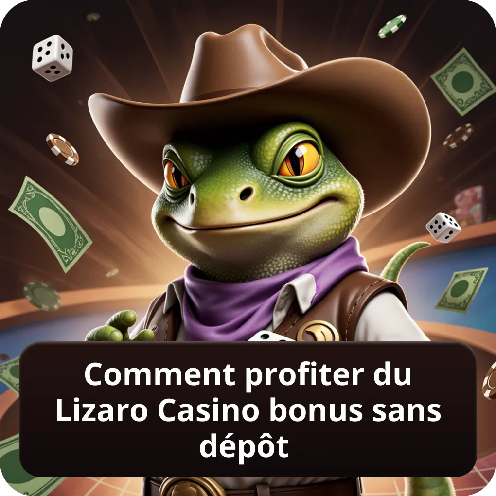 Comment profiter du Lizaro Casino bonus sans dépôt